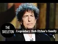 Legendary Bob Dylan and his family