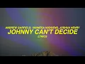Andrew Garfield, Vannesa Hudgens, Joshua Henry - Johnny Can't Decide (Lyrics)