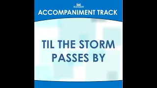 Til The Storm Passes By Accompaniment With Mansion Accompaniment Tracks