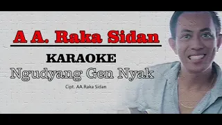 Download NGUDYANG GEN NYAK-KARAOKE-LAGU BALI-A.A RAKA SIDAN MP3