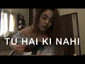 Tu Hai Ki Nahi || Short cover by Melissa Srivastava
