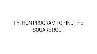 Python Program to Find the Square Root