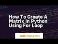 how to create a matrix in python using for loop