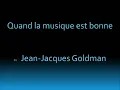 Jean-Jacques Goldman - Quand la musique est bonne