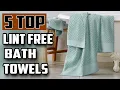 Best Lint Free Bath Towels That Don t Shed