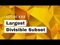 EASY EXPLANATION Largest Divisible Subset Leetcode