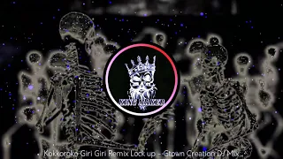 kokkoroko giri giri remix lockup gtown creation king maker official 