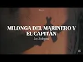 «Milonga del marinero y el capitán»/『Los Rodríguez』(letra)