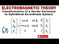 7 Transformation of a Vector Cartesian to Cylindrical Co-ordinate System