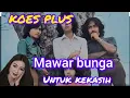 Download Lagu MAWAR BUNGA - KOES PLUS