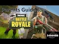 Parents Guide to FORTNITE Battle Royal