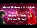 Download Lagu Malek Ridzuan \u0026 Aishah   Mawar Putih Mawar Merah   Lirik Karaoke