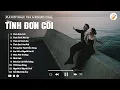 Download Lagu Tình Đơn Côi, Tình Thôi Xót Xa, Tình Lỡ Cách Xa - Nhạc Xưa Lofi Gây Nghiện Cực Chill