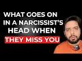 What Goes on in a Narcissist s Mind When They Miss You