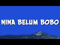 Lagu Wali - Nina Belum Bobo | Lirik