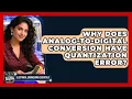 Why Does Analog-to-digital Conversion Have Quantization Error - Electrical Engineering Essentials