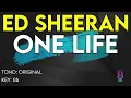 Ed Sheeran - One Life - Karaoke Instrumental