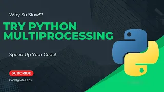 Why Your Python Code Is Slow and How to Fix It with Multiprocessing