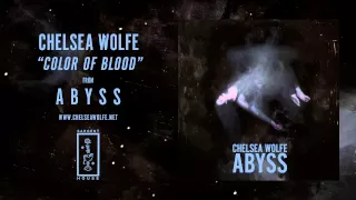 Chelsea Wolfe Color Of Blood Official Audio 