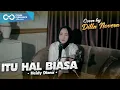 Download Lagu ITU HAL BIASA - HEIDY DIANA | COVER BY DILLA NOVERA