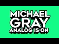 Download Lagu Michael Gray Analog Is On (Full Album)
