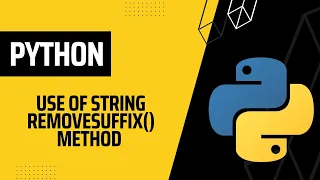 How to Remove suffix from a string using removesuffix method Python Tutorial for Beginners