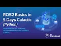 ROS2 Basics in 5 Days Galactic Python ROS2 Online Course