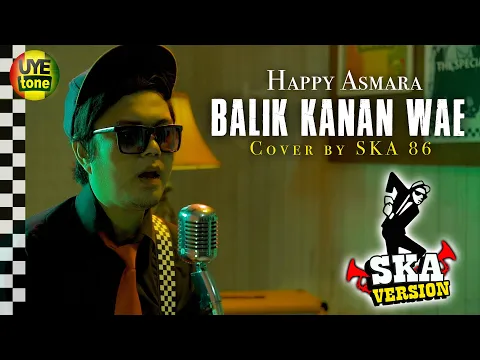 Download MP3 Happy Asmara - Balik Kanan Wae (Reggae SKA Version By SKA 86)