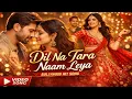 Lagu Dil Na Tera Naam Leya | Romantic Bollywood Love Song | Heart Touching Melody