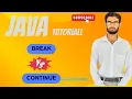 Break and Continue statement Switch statement Java Tutorial