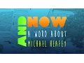 A Word About Michael Heafey