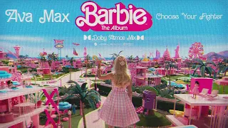 ava max choose your fighter barbie the album dolby atmos mix 