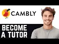 How to Become a Tutor on Cambly - Quick Guide