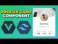 Build a Profile Card Component in Vue JS Tailwind CSS