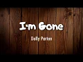 Download Lagu Dolly Parton - I'm gone (lyrics video)