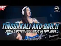Download Lagu TINGGI KALI AKU BAH‼️DJ JUNGLE DUTCH FULL BASS BETON 2024