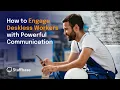 How to Engage Deskless Workers with Powerful Communication