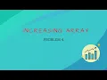 INCREAING ARRAY CSES PROBLEM SET SOLUTION PROBLEM 4