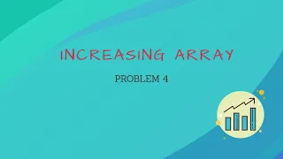 INCREAING ARRAY CSES PROBLEM SET SOLUTION PROBLEM 4