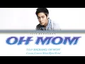 Download Lagu T.O.P. (BIGBANG) - OH MOM Color Coded Lyrics (Han/Rom/Eng)