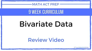 Math ACT Prep - Bivariate Data