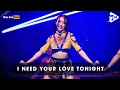 NONSTOP VINAHOUSE 2025 - I NEED YOUR LOVE TONIGHT REMIX TIKTOK - NHẠC REMIX HOT TIKTOK HAY NHẤT