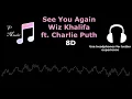 See You Again | Wiz Khalifa ft. Charlie Puth | 8D Audio