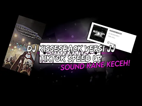 Download MP3 DJ KISSESBACK VERSI JJ TIKTOK SPEED UP!! BY DJ MUNCHEN