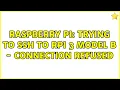 Raspberry Pi Trying to ssh to RPi 3 model B - Connection refused 3 Solutions