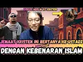 🔥 JEMAAT KRISTEN BERTANYA KE USTADZ.. EDUKASI AKIDAH