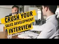 How To Crush Your Job Interview and Get Hired as a SaaS Sales Development Representative SDR