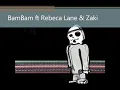 Bambam ft Rebeca Lane & Zaki