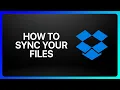 How To Sync Your Files Dropbox Tutorial