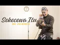 Download Lagu SEKECEWA ITU - ANGGA CANDRA | COVER BY SIHO LIVE ACOUSTIC